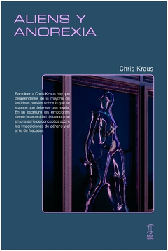 aliens y anorexia - chris kraus