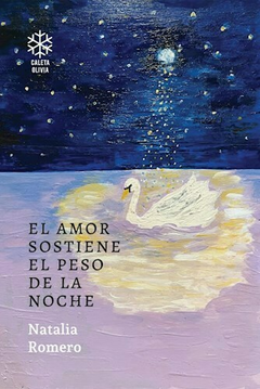 el amor sostiene el peso de la noche, por natalia romero - comprar online