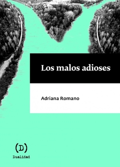 Los malos adioses, por Adriana Romano