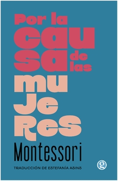 por la causa de las mujeres - maria montessori - DELIBOOKS