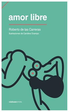 amor libre, por roberto de las carreras