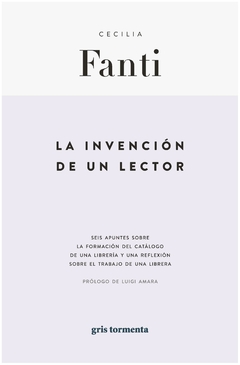 la invencion de un lector - cecilia fanti