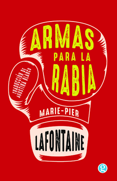 armas para la rabia, por MARIE-PIER LAFONTAINE - comprar online