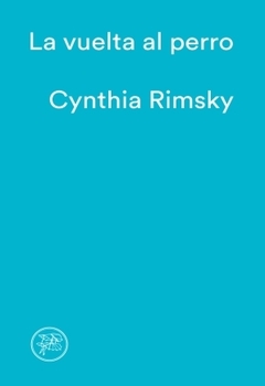 la vuelta al perro, por cynthia rimsky - comprar online