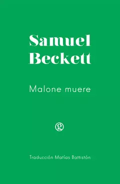 Malone muere - Samuel Beckett