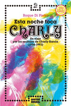 Esta noche toca Charly (2da ed. ampliada), por Roque Di Pietro