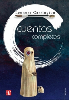 Cuentos completos, por Leonora Carrington - comprar online