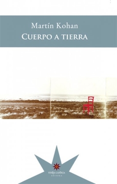 Cuerpo a tierra, de Martín Kohan