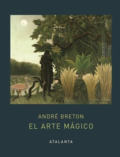 El Arte Mágico, Por André Bretón