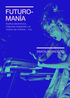 futuromania - simon reynolds - DELIBOOKS