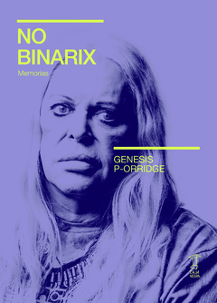 NO BINARIX. MEMORIAS, por GENESIS P-ORRIDGE