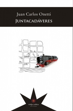 Juntacadáveres, por Juan Carlos Onetti