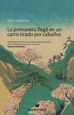 La primavera llegó en un carro tirado por caballos, por Riichi Yokomitsu