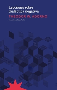 Lecciones sobre dialéctica negativa, por Theodor W. Adorno