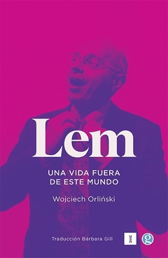 Lem. Una vida fuera de este mundo, de Wojciech Orlinski