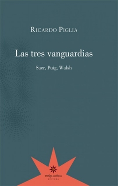 Las tres vanguardias, por Ricardo Piglia