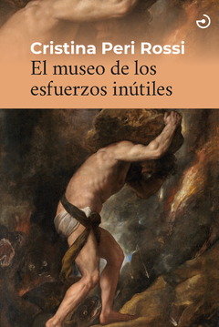 el museo de los esfuerzos inútiles - cristina peri Rossi