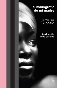 Autobiografía de mi madre, Jamaica Kincaid