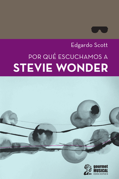 Por qué escuchamos a Stevie Wonder, por Edgardo Scott