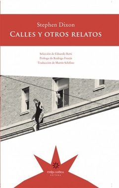 Calles y otros relatos, por Stephen Dixon