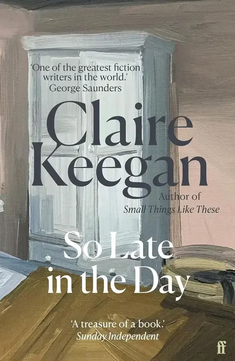 SO LATE IN THE DAY - CLAIRE KEEGAN