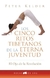 Los cinco ritos tibetanos de la eterna juventud