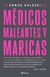 Médicos, maleantes y maricas