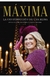 MÁXIMA : La construcción de una reina