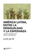 América Latina, entre la desigualdad y la esperanza