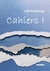 Cahiers I