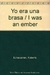 YO ERA UNA BRASA