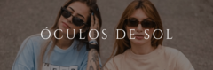 Banner da categoria ÓCULOS DE SOL