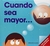 CUANDO SEA MAYOR ...