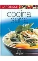 LAROUSSE DE LA COCINA SANA