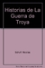 HISTORIAS DE LA GUERRA DE TROYA