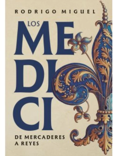 LOS MEDICI DE MERCADERES A REYES