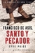 FRANCISCO DE ASIS SANTO Y PECADOR