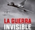 LA GUERRA INVISIBLE