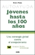 JOVENES HASTA LOS 100 AÑOS