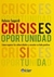 CRISIS ES OPORTUNIDAD