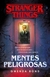 STRANGER THINGS : MENTES PELIGROSAS