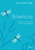 SILENCIO - EL PODER DE LA QUIETUD EN UN MUNDO RUIDOSO