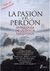 LA PASION Y EL PERDON