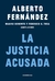 LA JUSTICIA ACUSADA