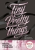 TINY PRETTY THINGS