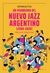 UN PANORAMA DEL NUEVO JAZZ ARGENTINO (2000-2020)