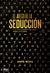 EL JUEGO DE LA SEDUCCION (2° EDICION CORREGIDA Y AMPLIADA)