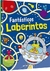 FANTASTICOS LABERINTOS