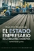 EL ESTADO EMPRESARIO EN LA INDUSTRIA ARGENTINA. CONFORMACION Y CRISIS.