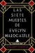 LAS SIETE MUERTES DE EVELYN HARDCASTLE - 3RA EDICION